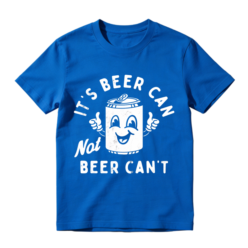 Its Beer Can Not Beer Cant Unisex Classic T-shirt