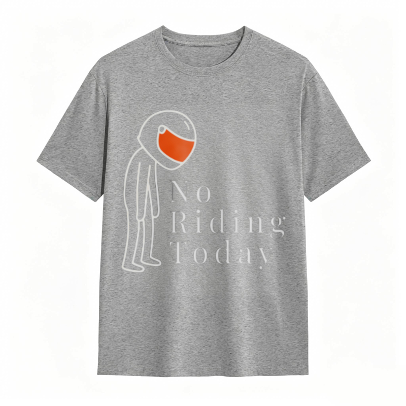 No Riding Today Motorcycle Rider With Helmet T-shirt