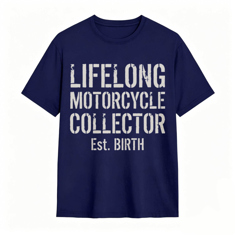 Lifelong Motorcycle Collector Est Birth T-shirt