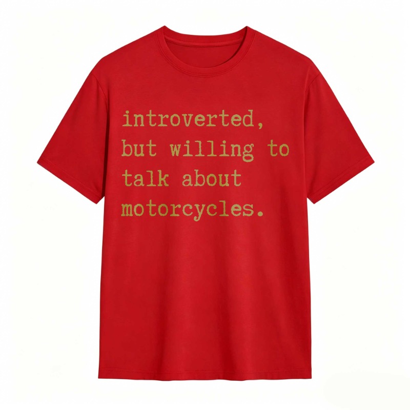 Introverted But Willing To Talk About Motorcycles T-shirt