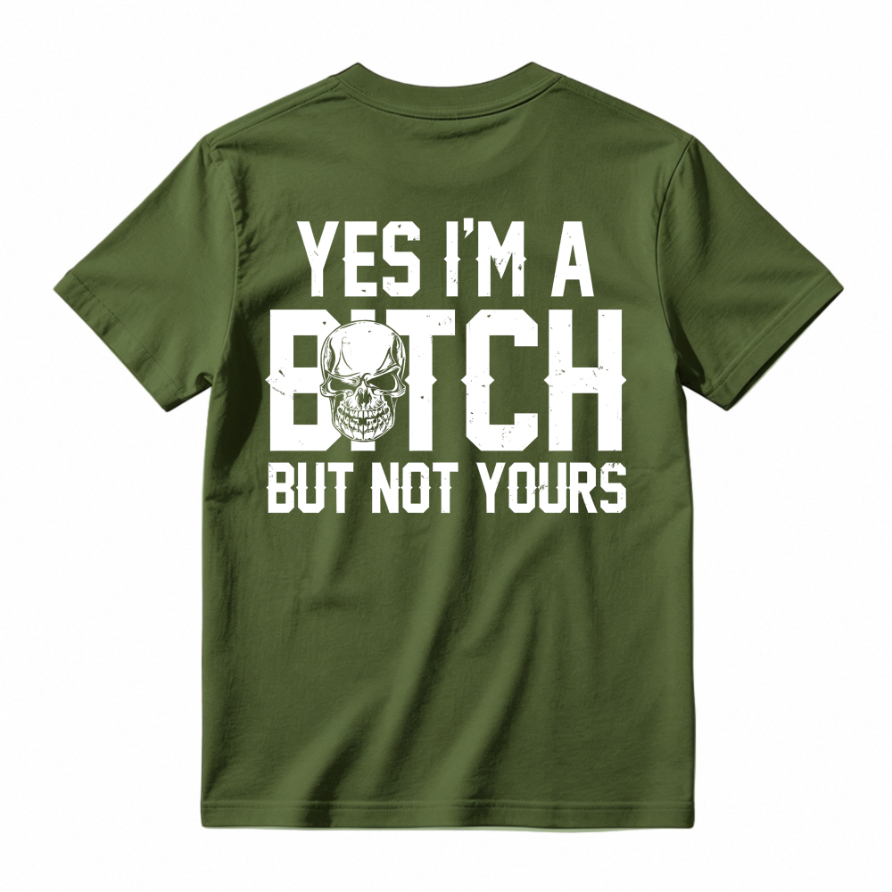 Yes I Am A Bitch But Not Yours Skull Graphic Unisex Classic T-shirt