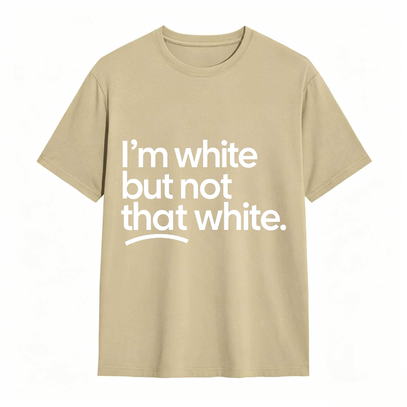 I'm white but not that white Unisex Tee