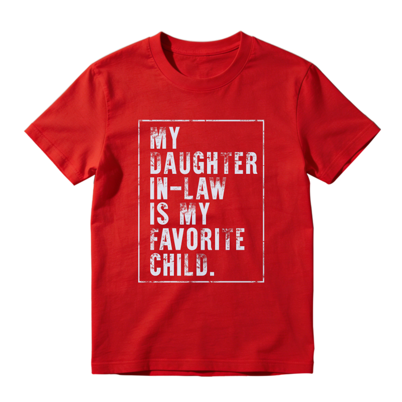 My Daughter In Law Is My Favorite Child Unisex Classic T-shirt