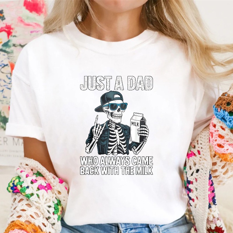 Skeleton Dad With Milk Carton Just A Dad Who Always Came Back With The Milk T-shirt