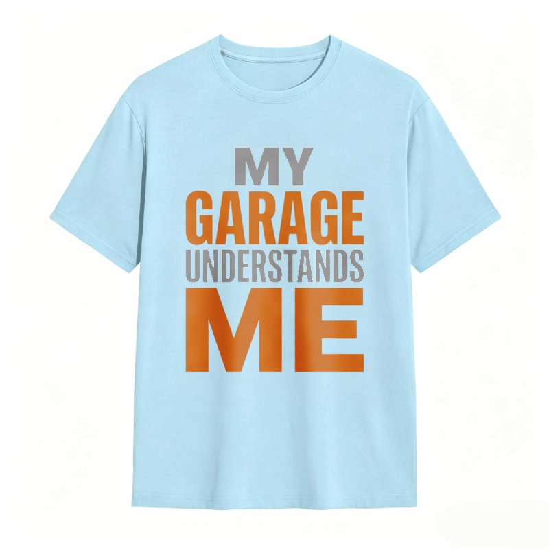 My Garage Understands Me T-shirt