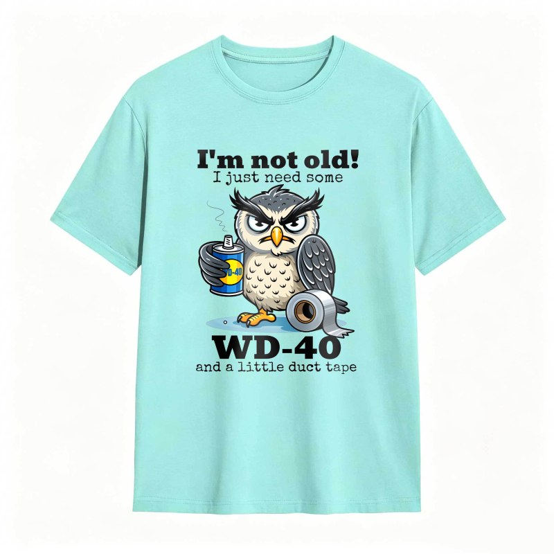 Owl With Wd 40 And Duct Tape I M Not Old I Just Need Some Unisex Classic T-shirt