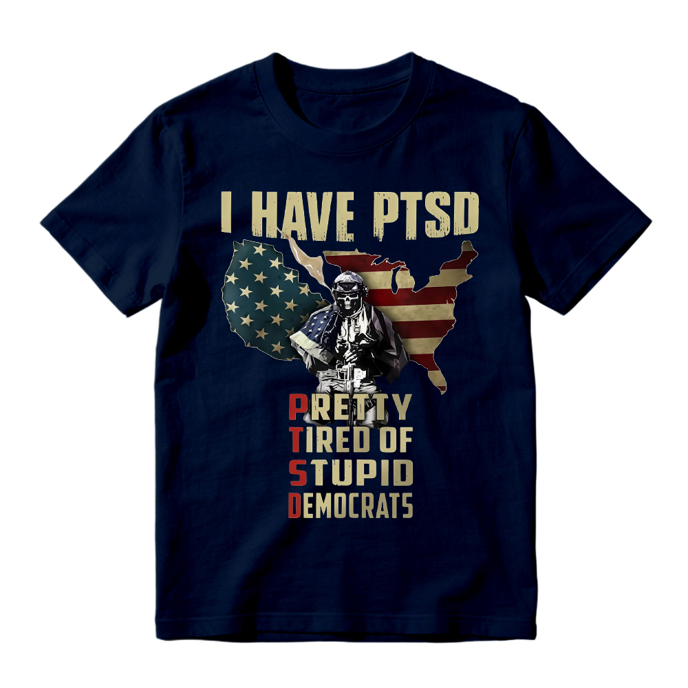 Pretty Tired Of Stupid Democrats T-Shirt, Ptsd Patriotic Anti-Democrat Tee