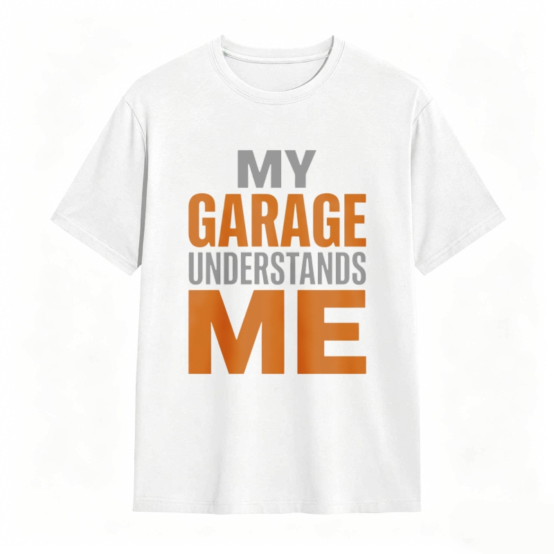 My Garage Understands Me T-shirt