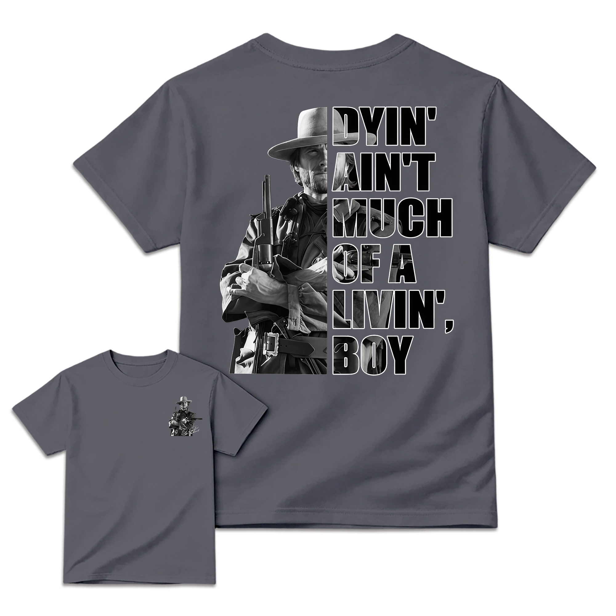Dyin Ain't Much Of A Livin Boy Quote T-Shirt, Vintage Western Movie Graphic Tee, Front Back Print Unisex Top