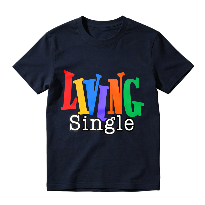 Living Single Rainbow Text Unisex Classic T-shirt