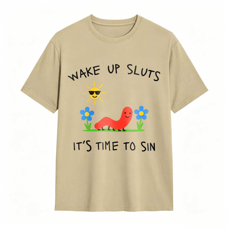 Wake Up Sluts Funny Animal Meme Humor Graphic Tee
