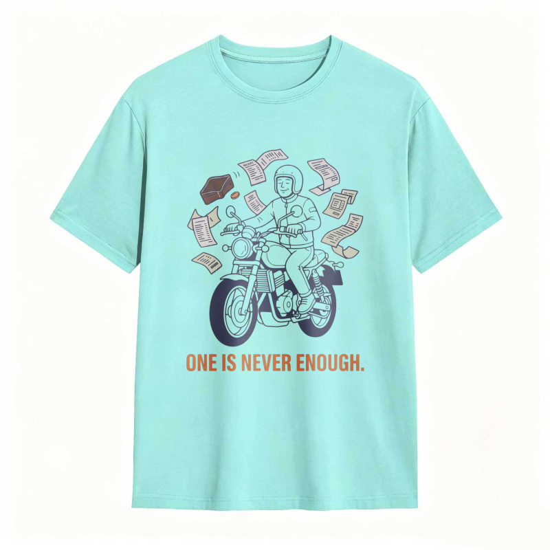 Motorcycle Rider With Money And Text One Is Never Enough T-shirt