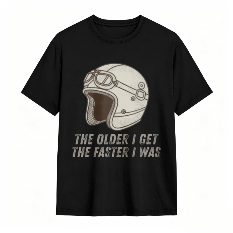 Motorcycle Helmet The Older I Get The Faster I Was T-shirt