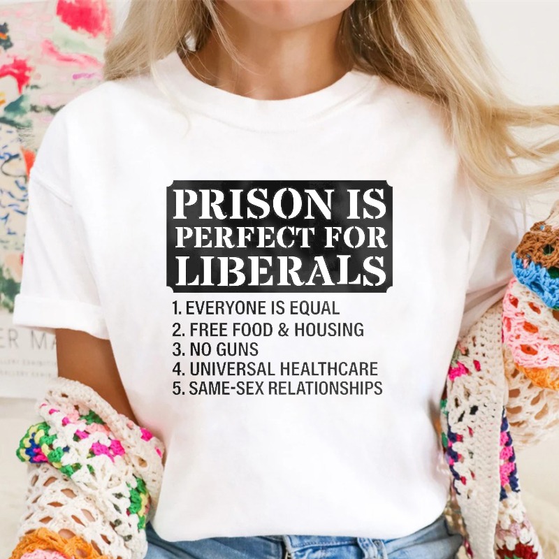 Prison Is Perfect For Liberals List Unisex Classic T-shirt