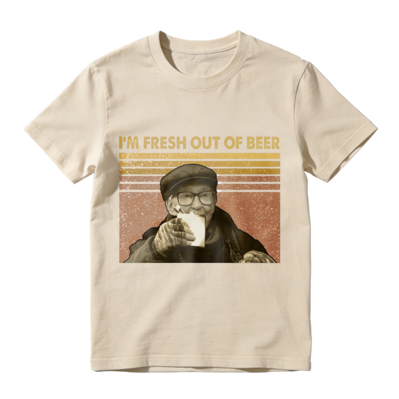I M Fresh Out Of Beer Vintage Retro Funny Drinking Humor Unisex Classic T Shirt