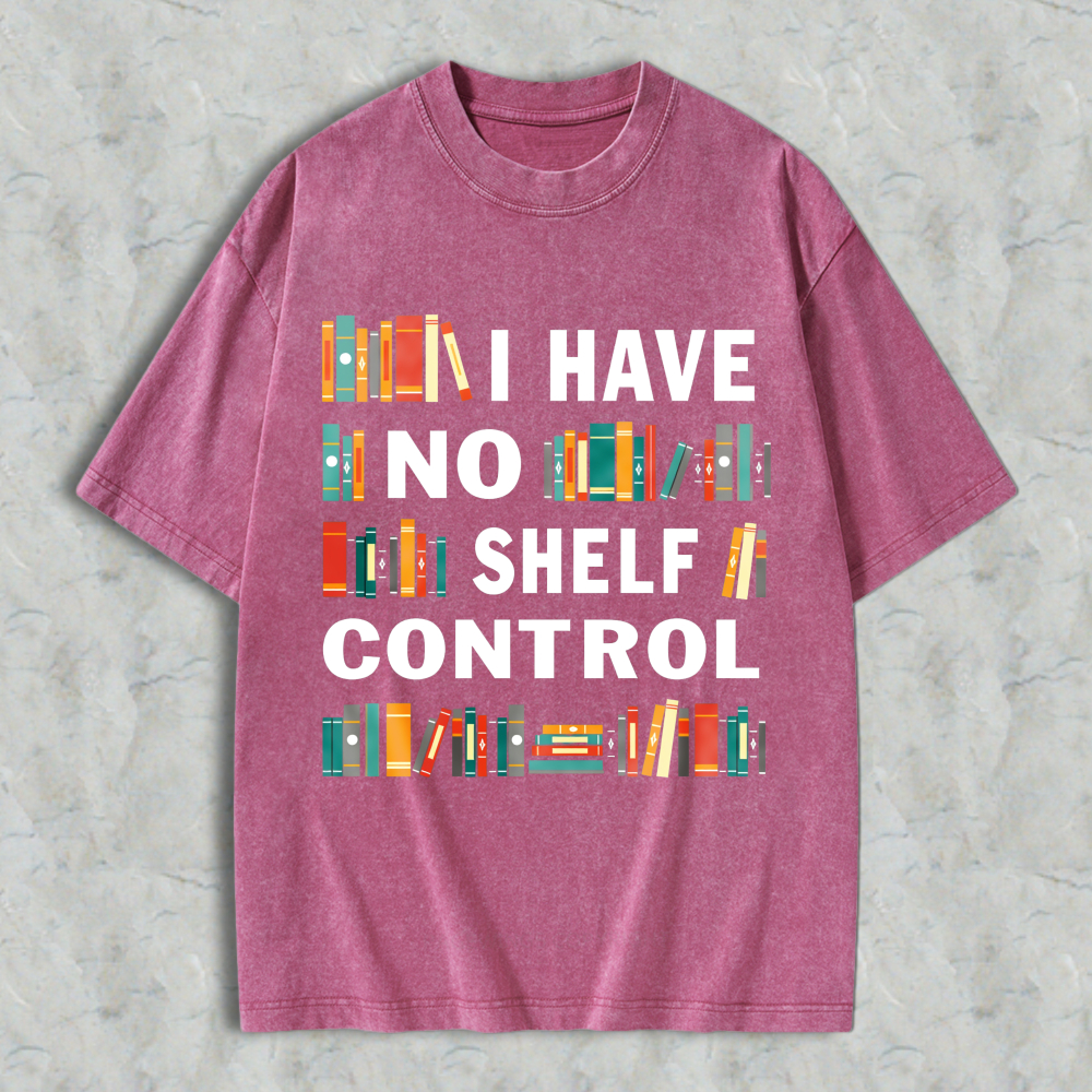 Wardrobecart Book Lover I Have No Shelf Control Unisex Washed T-shirt