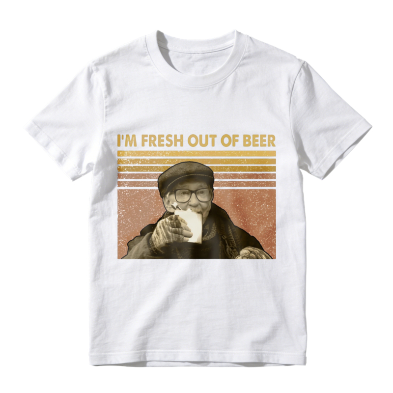 I M Fresh Out Of Beer Vintage Retro Funny Drinking Humor Unisex Classic T Shirt