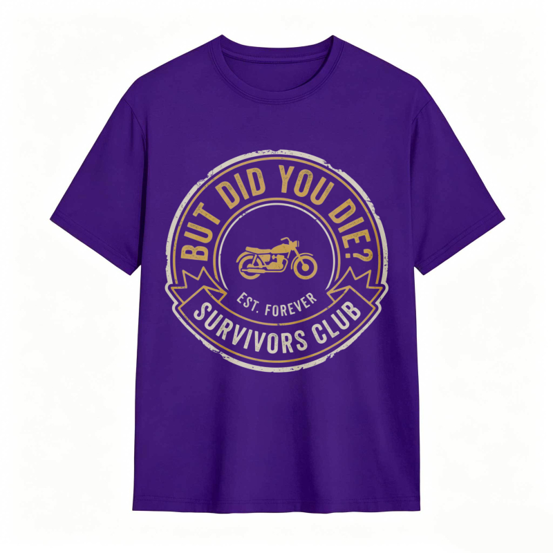 But Did You Die Survivors Club Motorcycle Design T-shirt