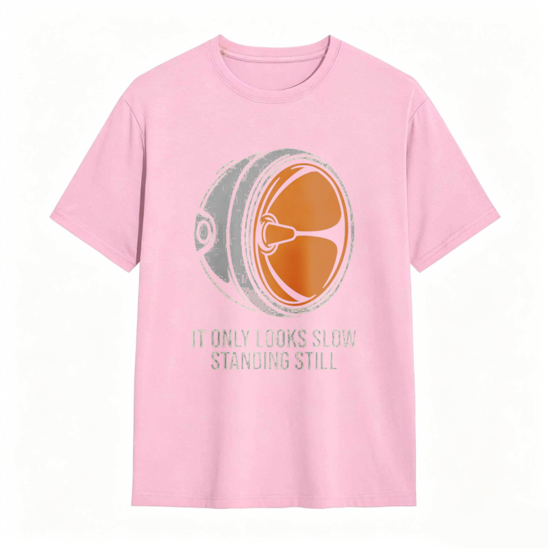 Turbine Engine Design With Text It Only Looks Slow Standing Still T-shirt