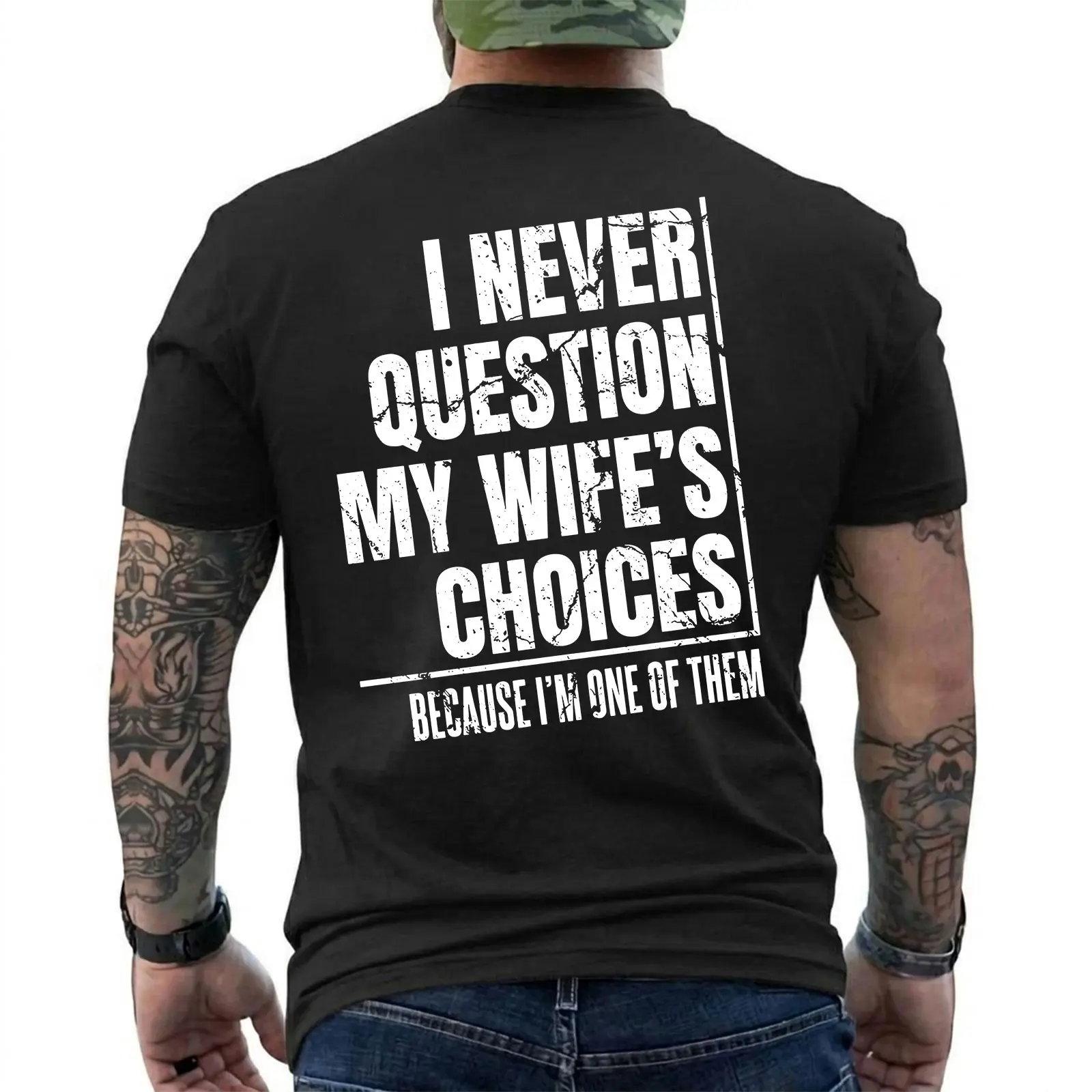 I Never Question My Wifes Choices Because Im One Of Them Unisex Classic T-shirt