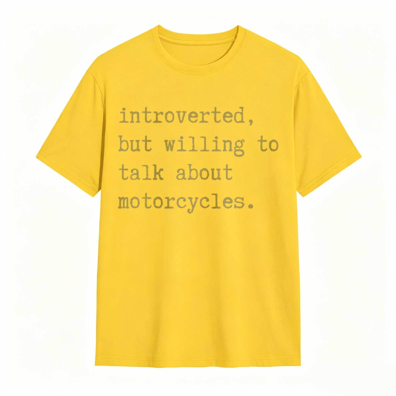 Introverted But Willing To Talk About Motorcycles T-shirt