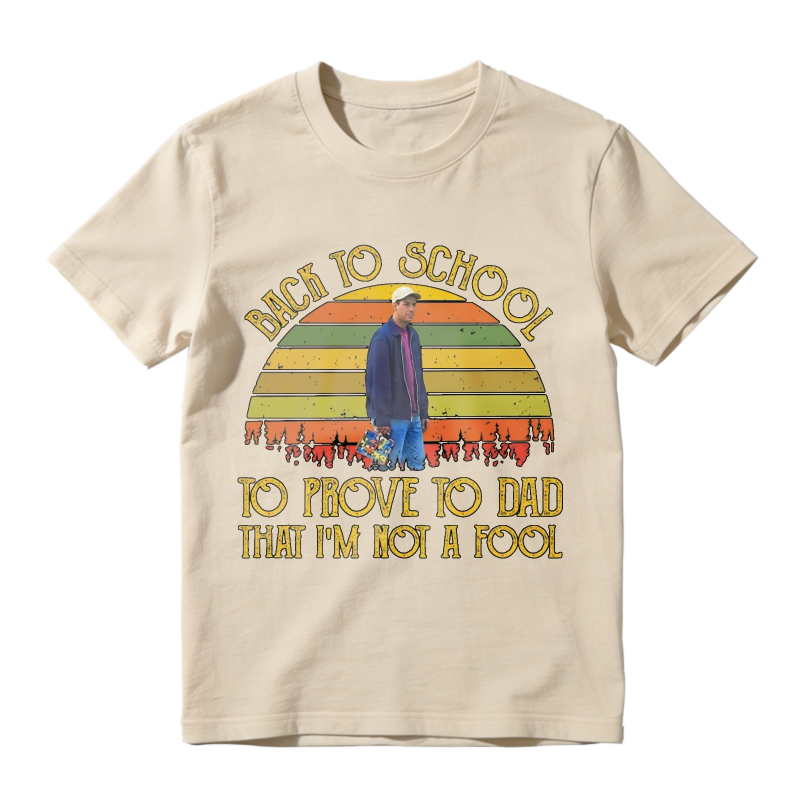 Back To School To Prove To Dad That I Am Not A Fool Vintage Retro Sunset Unisex Classic T-shirt