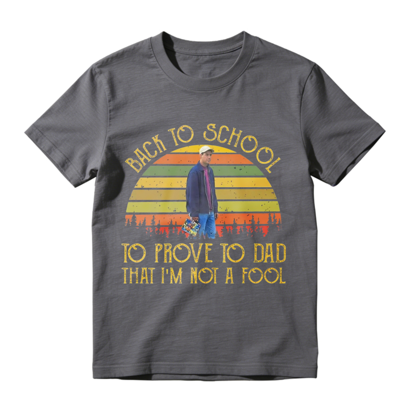 Back To School To Prove To Dad That I Am Not A Fool Vintage Retro Sunset Unisex Classic T-shirt