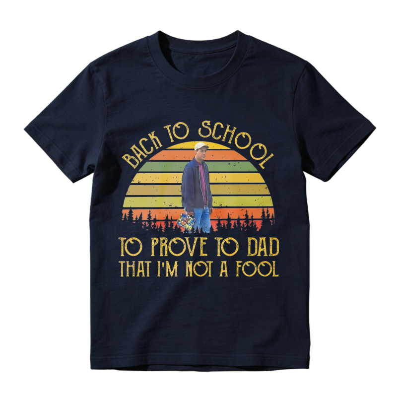 Back To School To Prove To Dad That I Am Not A Fool Vintage Retro Sunset Unisex Classic T-shirt