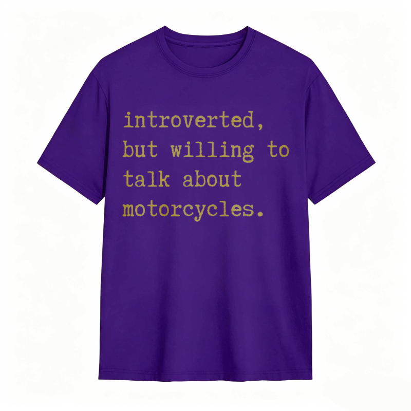 Introverted But Willing To Talk About Motorcycles T-shirt
