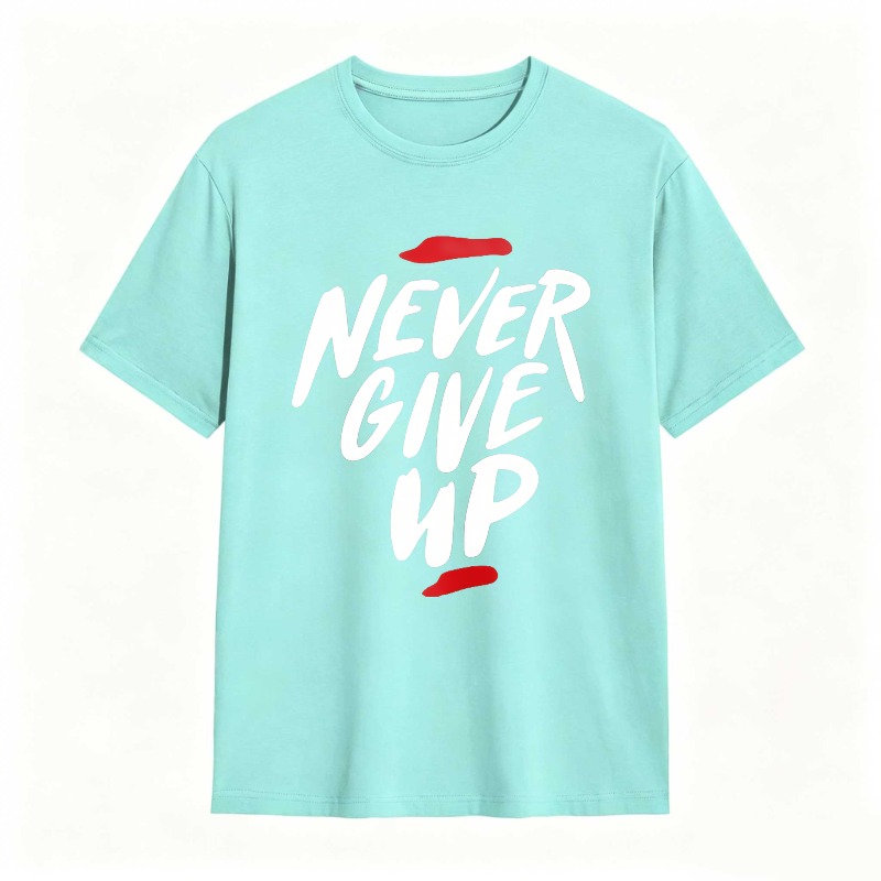 Never Give Up Motivational Quote Unisex Classic T-shirt