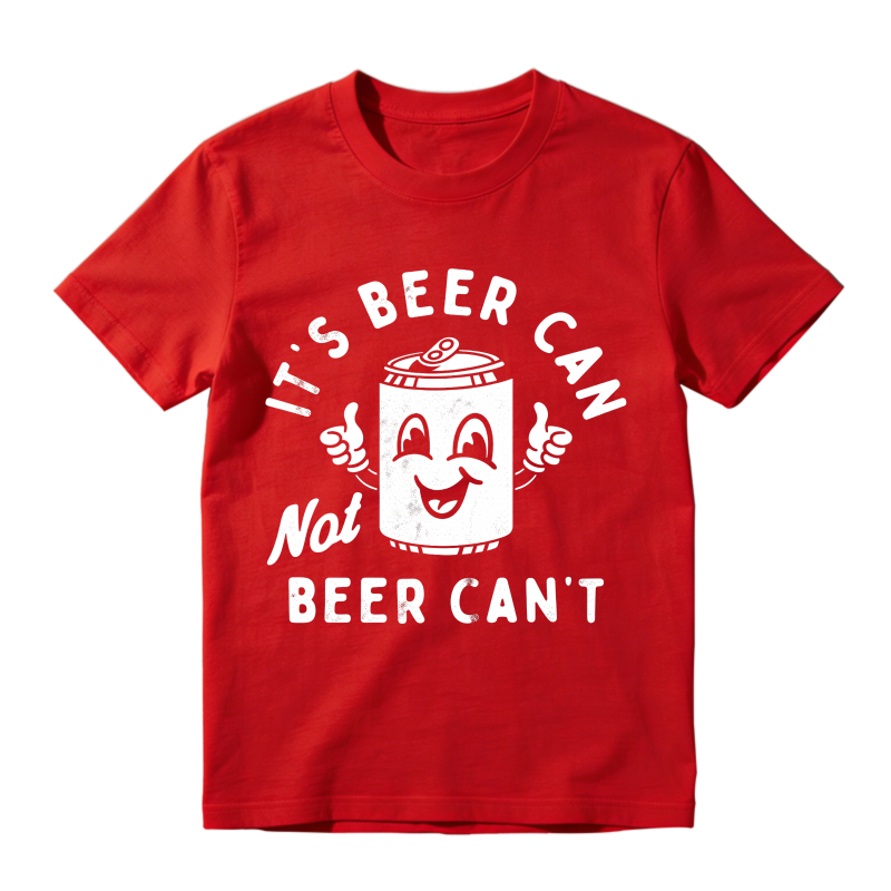 Its Beer Can Not Beer Cant Unisex Classic T-shirt
