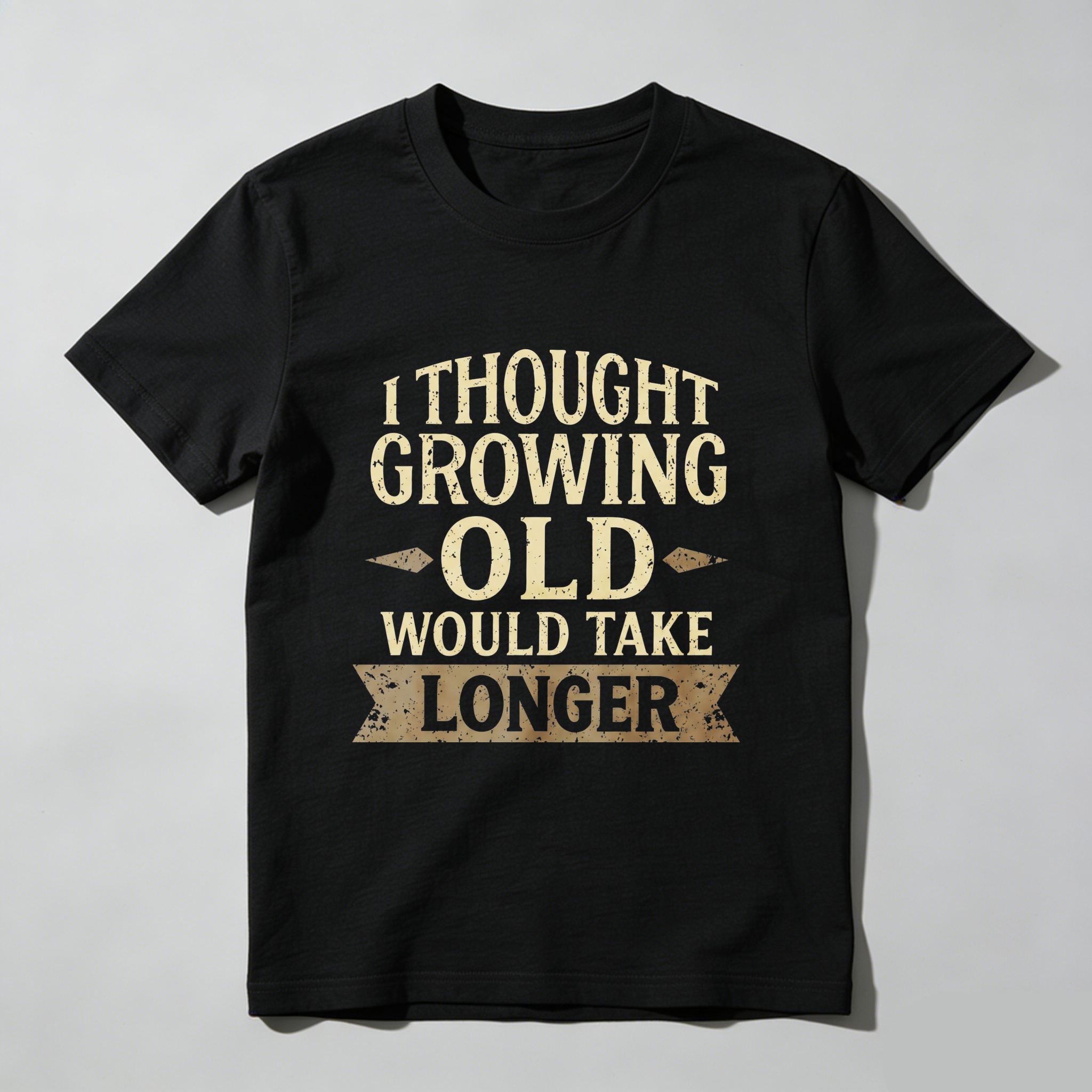 TEECURENT I Thought Growing Old Would Take Longer T Shirt Funny Humor Adult Gift For Men Women Casual Wear Black Cotton Top- HOT