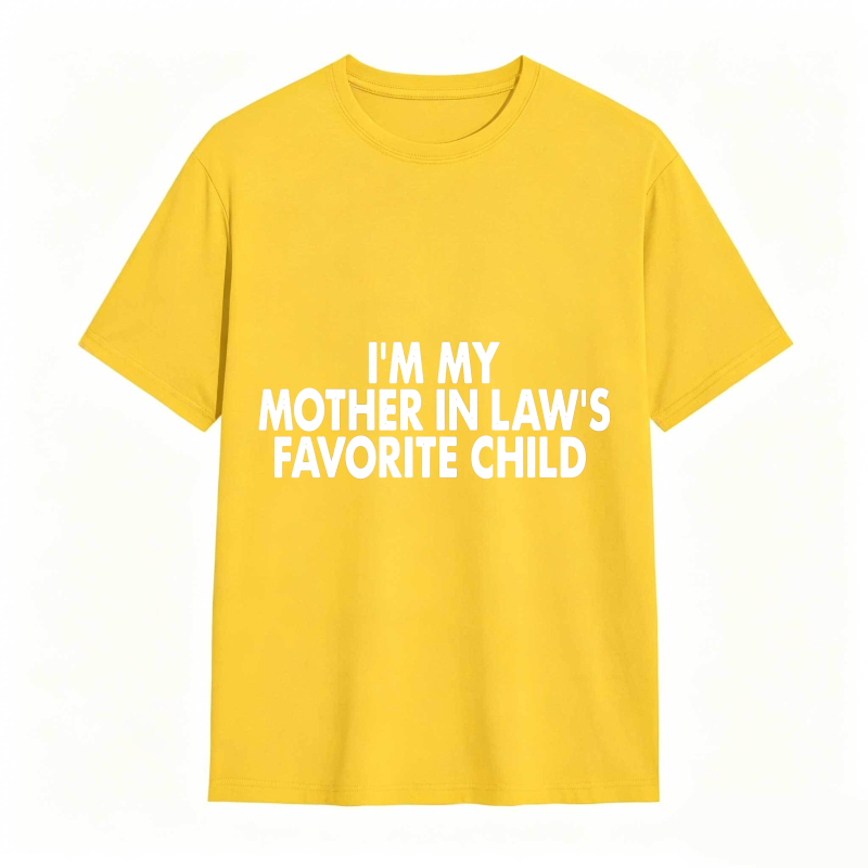 I M My Mother In Laws Favorite Child Unisex Classic T-shirt