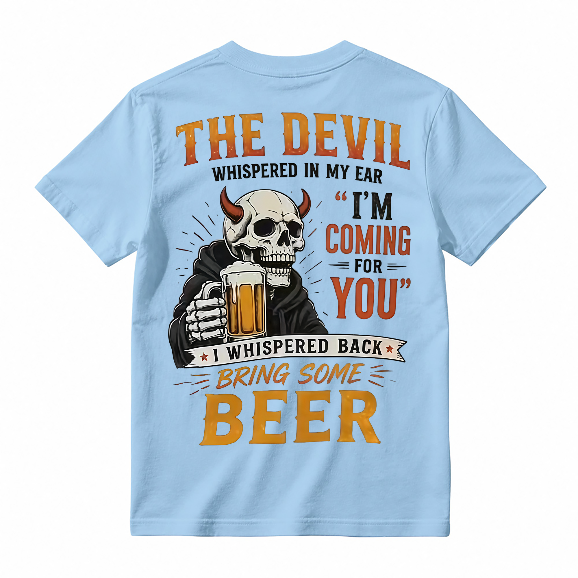 The Devil Whispered in My Ear Funny Beer Graphic T-Shirt – Unisex Casual Short Sleeve Tee