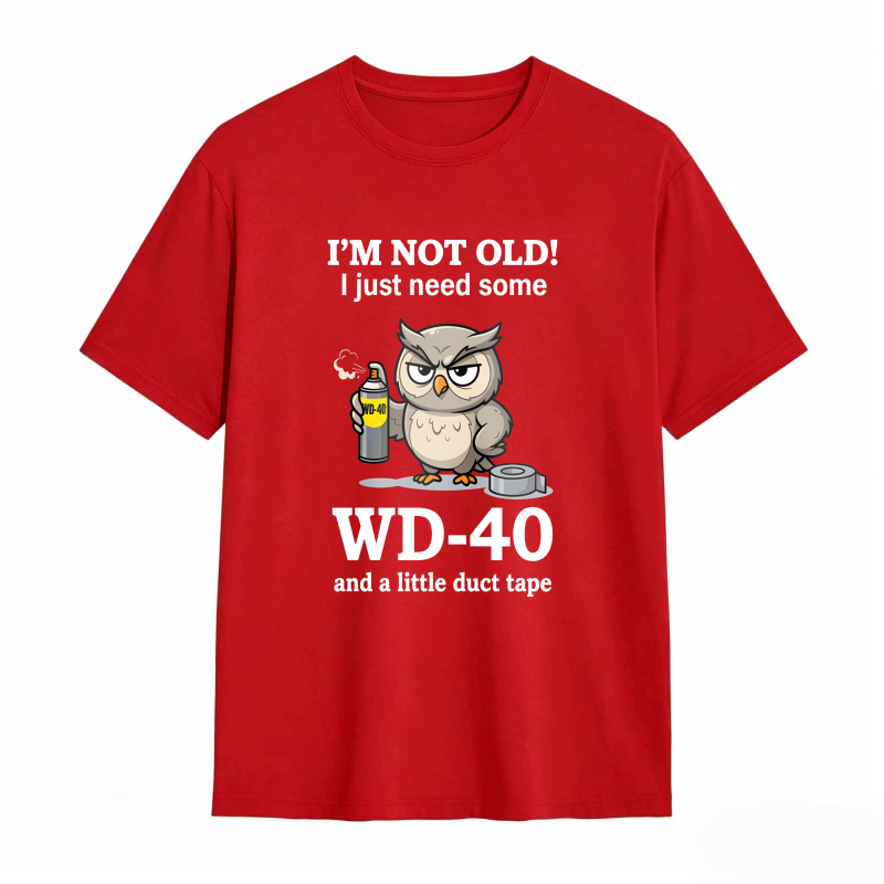 Owl With Wd 40 And Duct Tape I M Not Old I Just Need Some Wd 40 And A Little Duct Tape Unisex Classic T-shirt