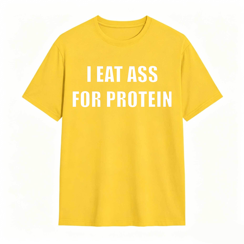 I Eat Ass For Protein Unisex Classic T-shirt