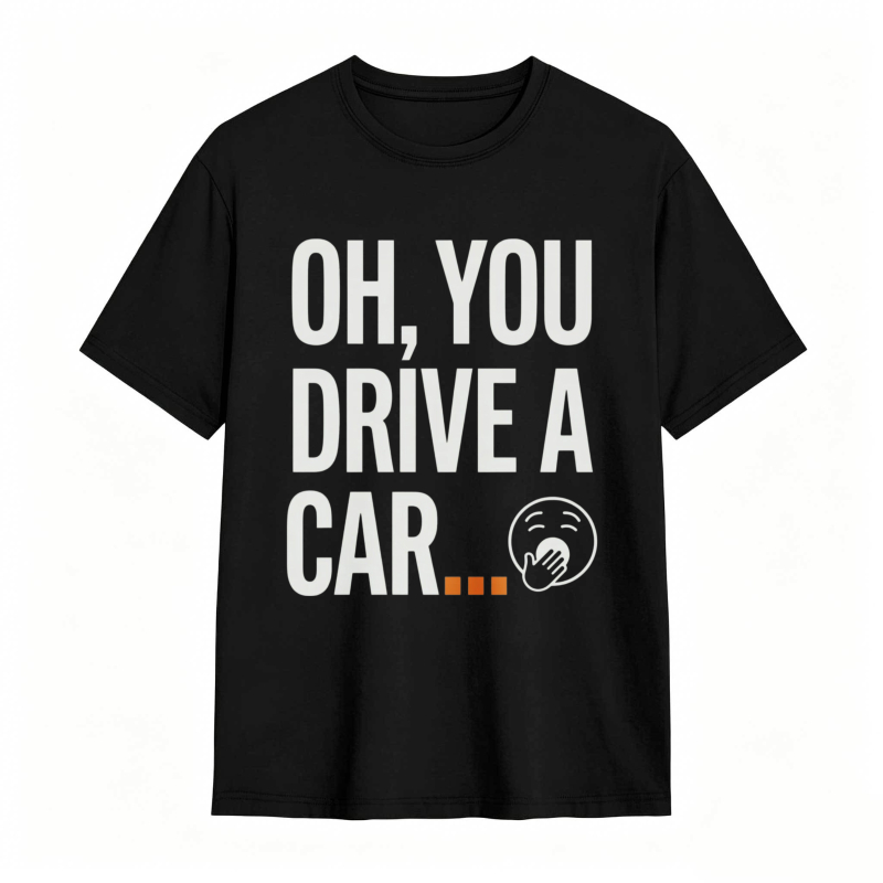 Oh You Drive A Car Face Emoji T-shirt