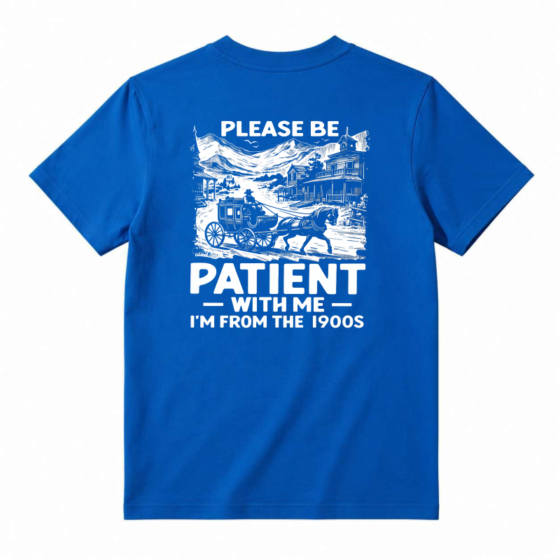 Horse And Carriage Vintage Scene Please Be Patient With Me Im From The 1900s Unisex Classic T-shirt