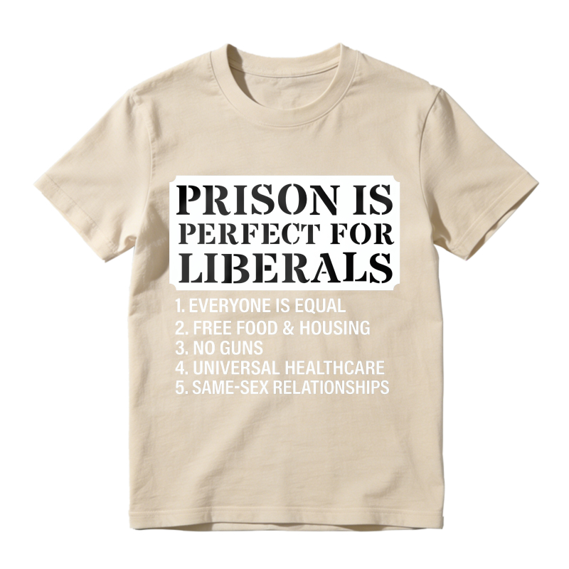 Prison Is Perfect For Liberals List Unisex Classic T-shirt