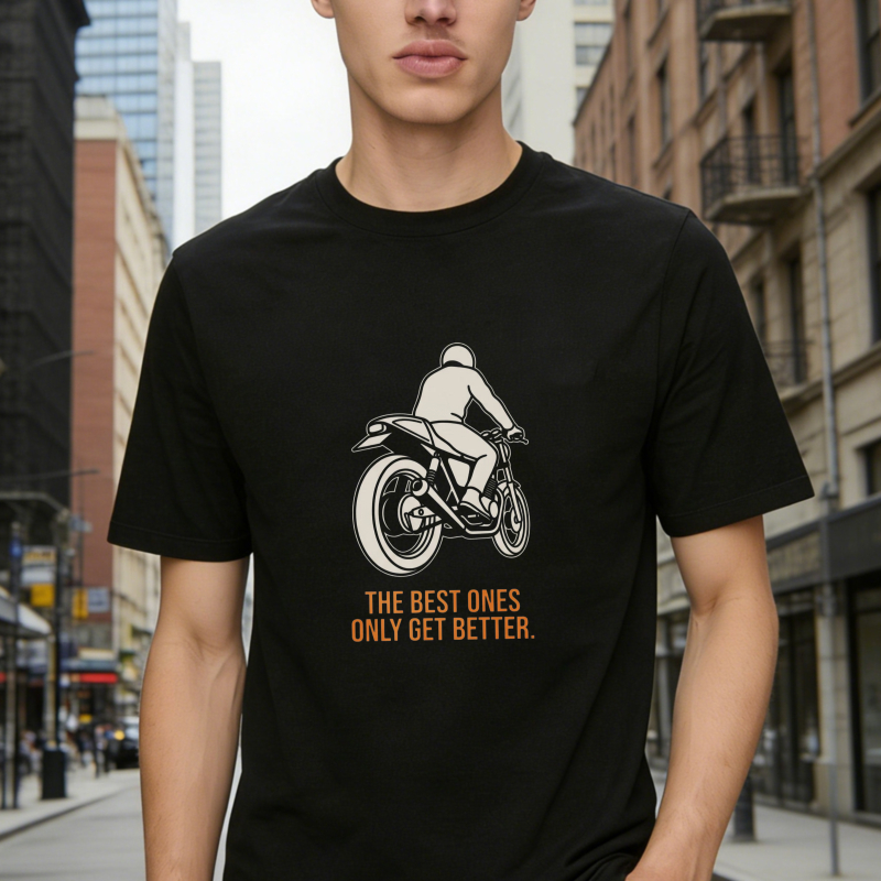 Motorcycle Rider Graphic The Best Ones Only Get Better T-shirt