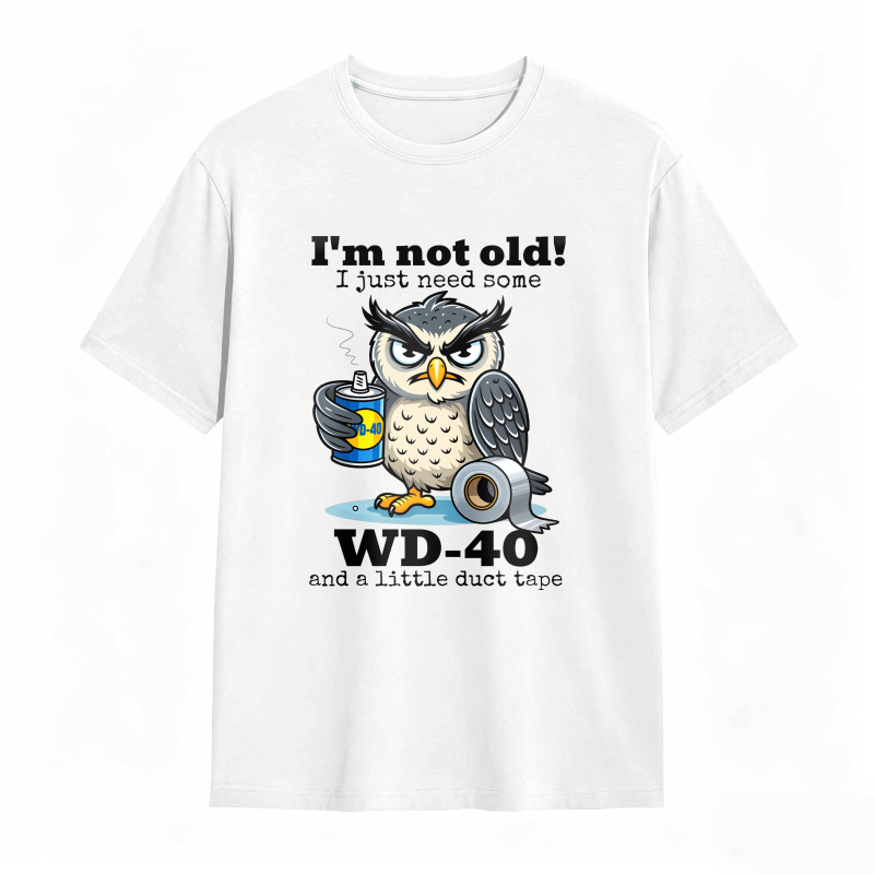 Owl With Wd 40 And Duct Tape I M Not Old I Just Need Some Unisex Classic T-shirt