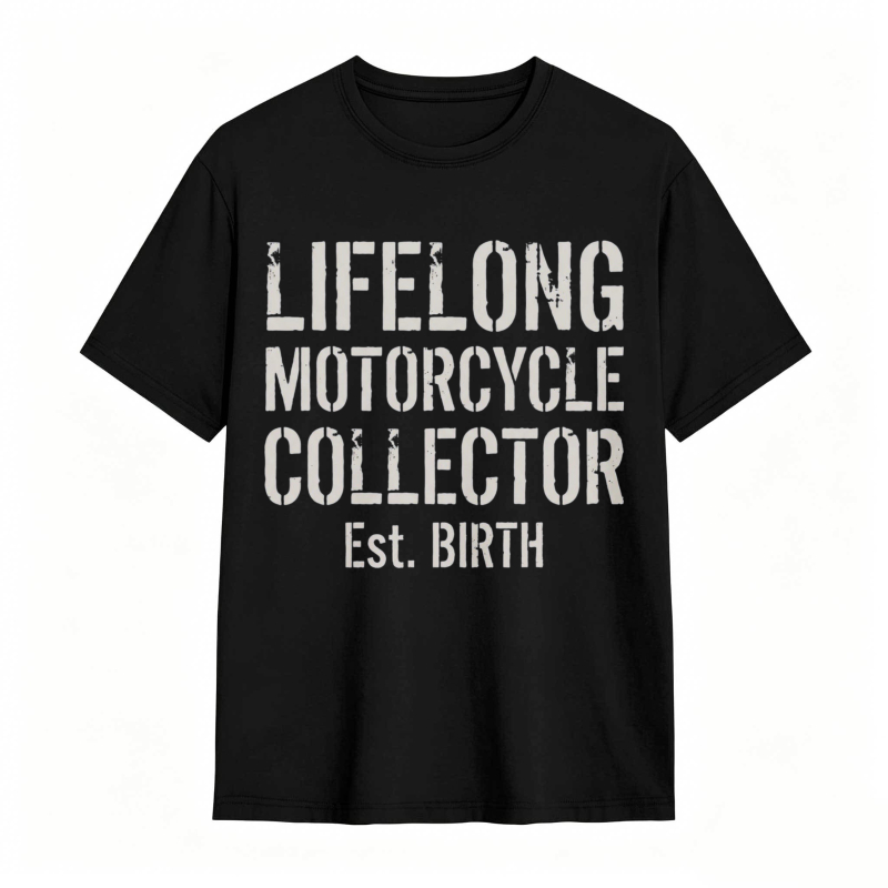 Lifelong Motorcycle Collector Est Birth T-shirt