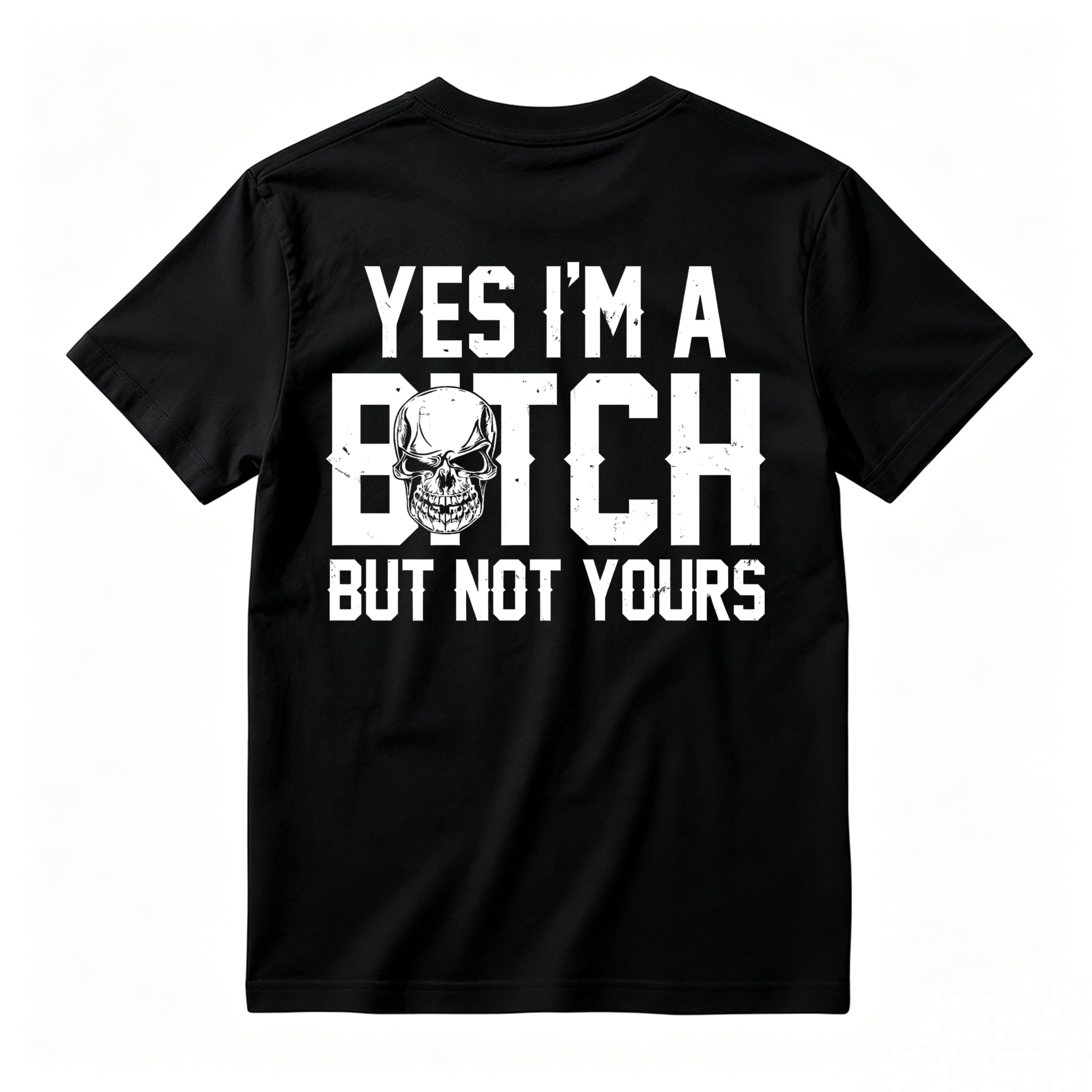 Yes I Am A Bitch But Not Yours Skull Graphic Unisex Classic T-shirt