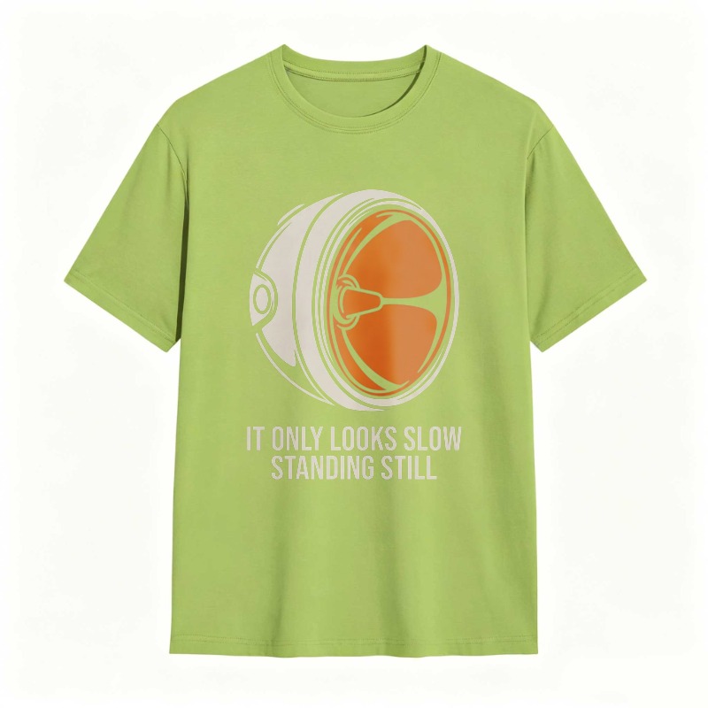 Turbine Engine Design With Text It Only Looks Slow Standing Still T-shirt