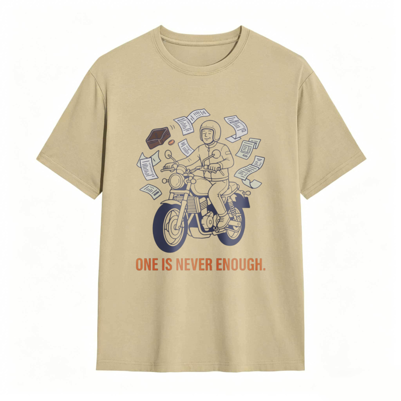 Motorcycle Rider With Money And Text One Is Never Enough T-shirt