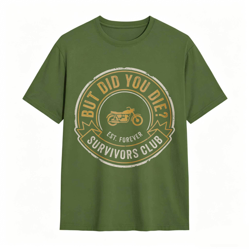 But Did You Die Survivors Club Motorcycle Design T-shirt