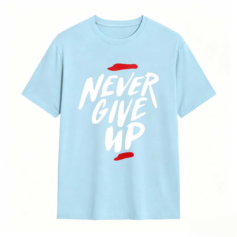 Never Give Up Motivational Quote Unisex Classic T-shirt