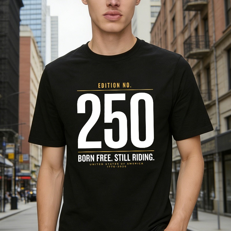 Edition No 250 Born Free Still Riding United States Of America 1776 2026 Unisex Classic T-shirt