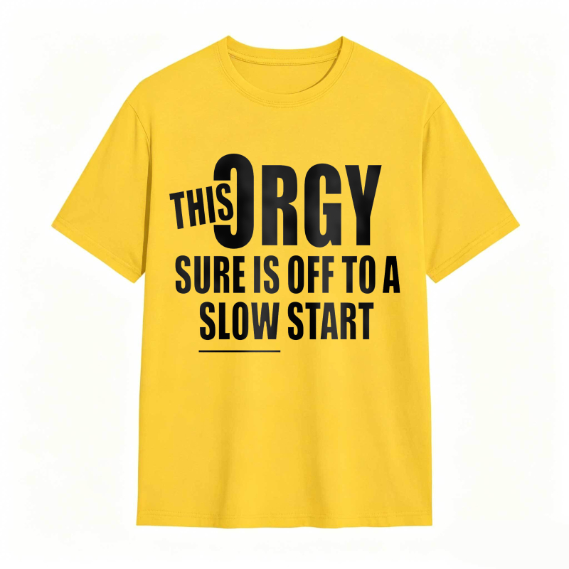 This Orgy Sure Is Off To A Slow Start Unisex Classic T-shirt