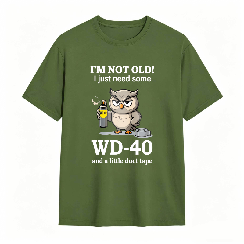 Owl With Wd 40 And Duct Tape I M Not Old I Just Need Some Wd 40 And A Little Duct Tape Unisex Classic T-shirt